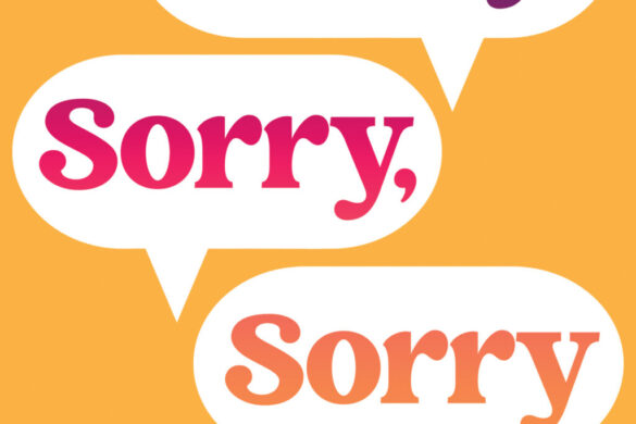 Sorry, Sorry, Sorry: The Case for Good Apologies
