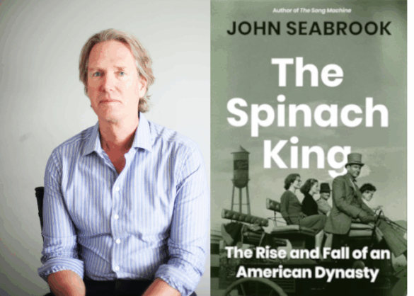 Photo of John Seabrook and cover of "The Spinach King."